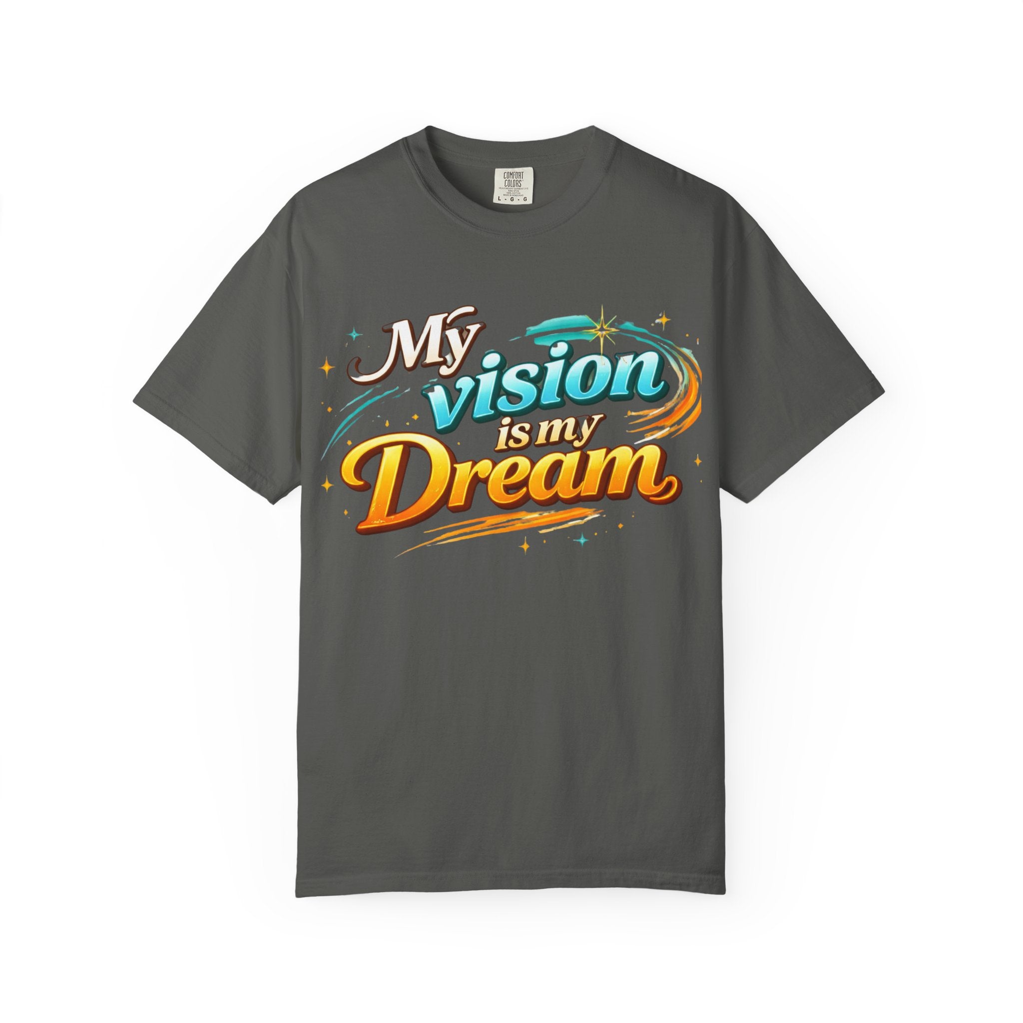 Vision Is My Dream T-Shirt — Retro Motivational Graphic Tee