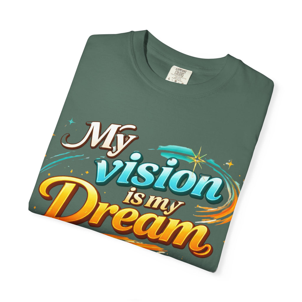 Copy of Vision Is My Dream T-Shirt — Retro Motivational Graphic Tee