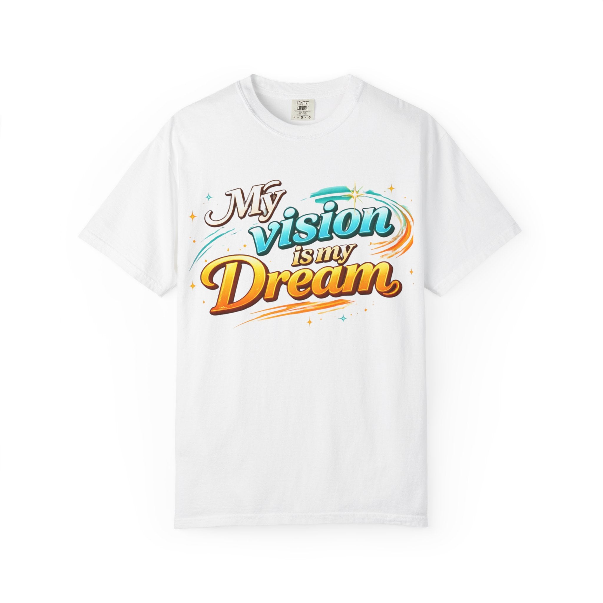 Vision Is My Dream T-Shirt — Retro Motivational Graphic Tee